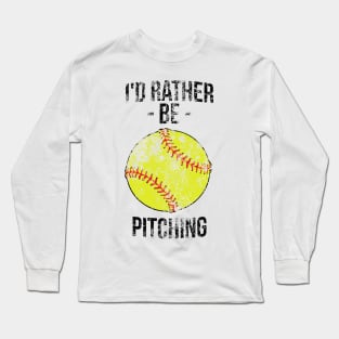 I'd rather be pitching funny silly t-shirt Long Sleeve T-Shirt